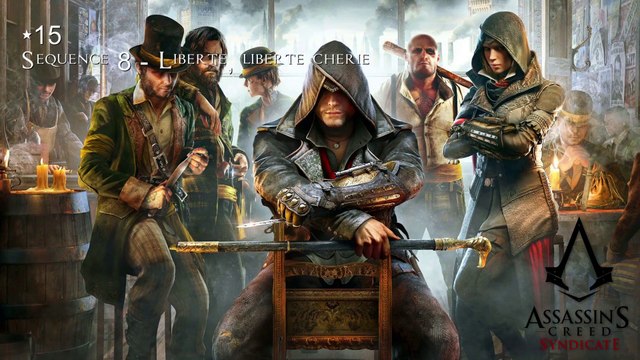 Assassin's Creed Syndicate (15-17) - Séquence 8 - Liberté, liberté chérie