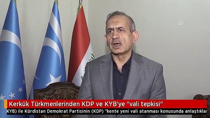 Kerkük Türkmenlerinden KDP ve KYB'ye "vali tepkisi"