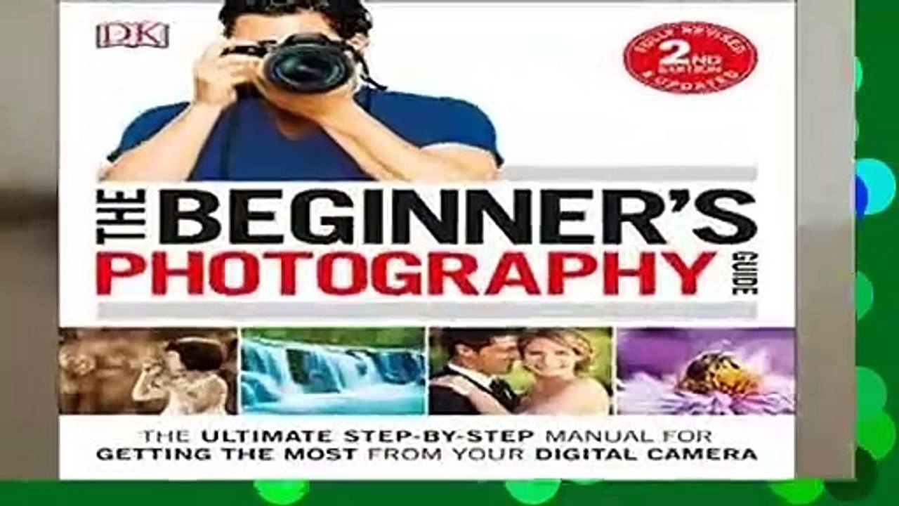 Trial New Releases  The Beginner s Photography Guide: The Ultimate Step-By-Step Manual for