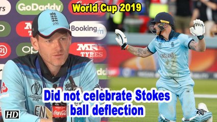 World Cup 2019 | Did not celebrate Stokes ball deflection: Morgan