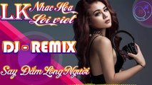 Nhạc Sống Remix - Nhạc Hoa Lời Việt Hay Đê Mê || Nhạc Sống Disco Remix 2019