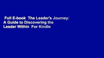 Full E-book  The Leader's Journey: A Guide to Discovering the Leader Within  For Kindle