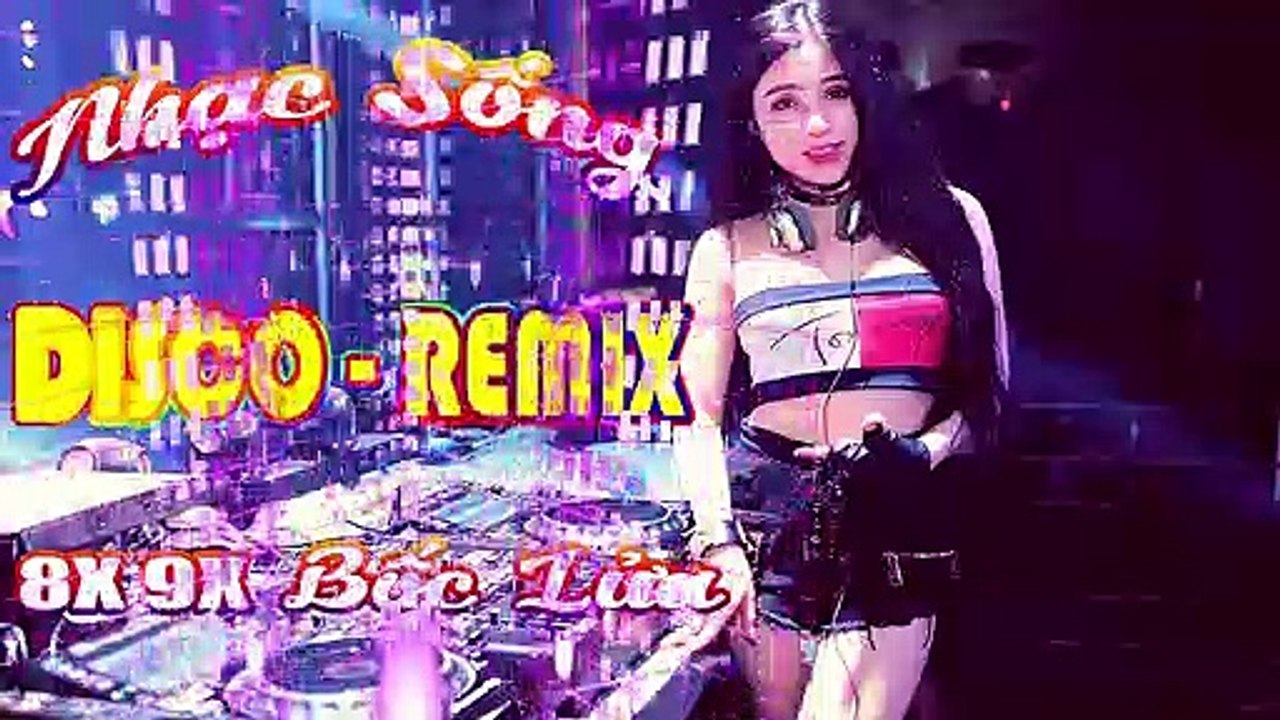 Nhạc Sống Disco Remix 8X 9X Max Phê || Nhạc Trẻ Remix 2019 Bass Căng Mở Thật To Nghe Cho Đã