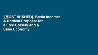 [MOST WISHED]  Basic Income: A Radical Proposal for a Free Society and a Sane Economy