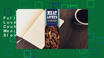 Full E-book The Meat Loveras Slow Cooker Cookbook: Hearty, Easy Meals Cooked Low and Slow  For Full