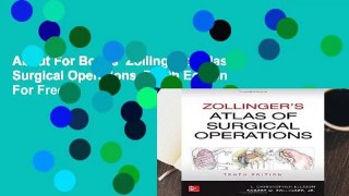 About For Books  Zollinger s Atlas of Surgical Operations, Tenth Edition  For Free