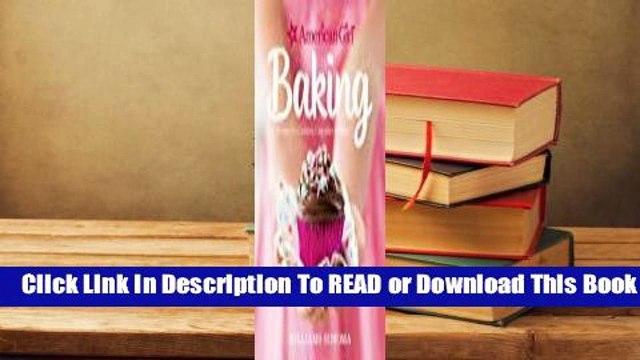 Online American Girl Baking: Recipes for Cookies, Cupcakes More For Trial