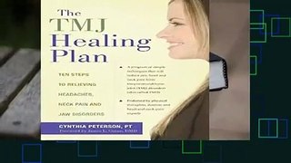 [GIFT IDEAS] TMJ Healing Plan: Ten Steps to Relieving Headaches, Neck Pain and Jaw Disorders