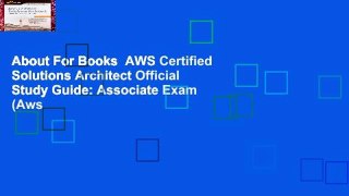 About For Books  AWS Certified Solutions Architect Official Study Guide: Associate Exam (Aws
