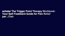 acheter The Trigger Point Therapy Workbook: Your Self-Treatment Guide for Pain Relief par ; Clair