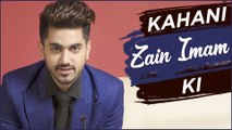 Kahani Zain Imam KI | Life Story Of Zain Imam | Ek Bhram - Sarvagun Sampanna