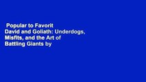Popular to Favorit  David and Goliath: Underdogs, Misfits, and the Art of Battling Giants by