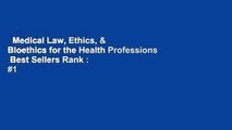 Medical Law, Ethics, & Bioethics for the Health Professions  Best Sellers Rank : #1