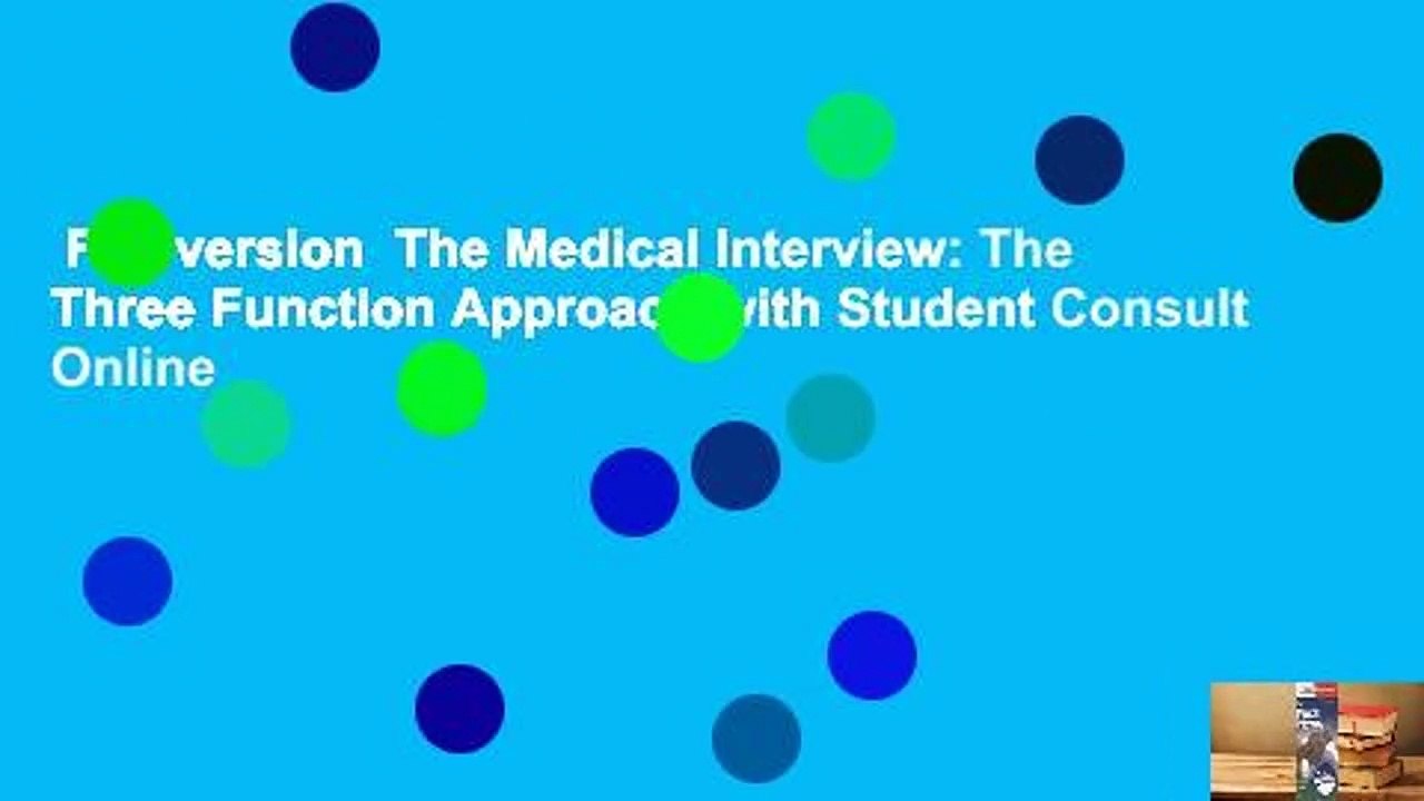 Full version  The Medical Interview: The Three Function Approach with Student Consult Online