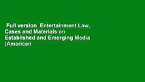 Full version  Entertainment Law, Cases and Materials on Established and Emerging Media (American
