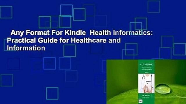 Any Format For Kindle Health Informatics: Practical Guide for Healthcare and Information