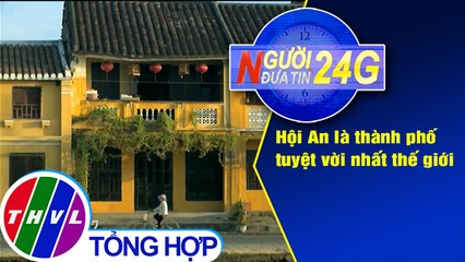 THVL | Người đưa tin 24G (6g30 ngày 15/07/2019)