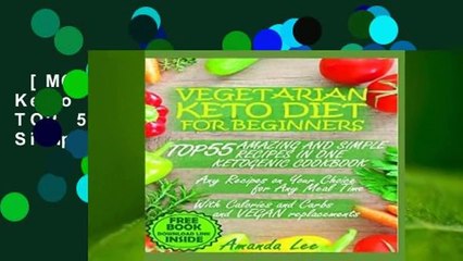 [MOST WISHED]  Vegetarian Keto Diet for Beginners: TOP 55 Amazing and Simple Recipes in One