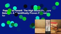 Popular to Favorit  The High Blood Pressure Solution: A Scientifically Proven Program for