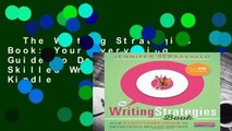 The Writing Strategies Book: Your Everything Guide to Developing Skilled Writers  For Kindle