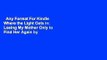 Any Format For Kindle  Where the Light Gets in: Losing My Mother Only to Find Her Again by