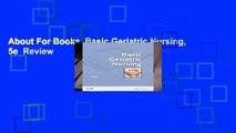 About For Books  Basic Geriatric Nursing, 5e  Review