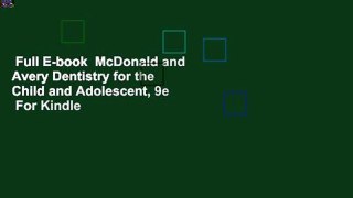 Full E-book  McDonald and Avery Dentistry for the Child and Adolescent, 9e  For Kindle