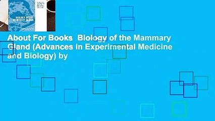 About For Books  Biology of the Mammary Gland (Advances in Experimental Medicine and Biology) by