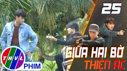 THVL | Giữa hai bờ thiện ác - Tập 25[4]: Điền lãng tử hỏi Sơn về cái chết của anh mình