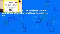 Trial New Releases  The Invisible Gorilla: And Other Ways Our Intuitions Deceive Us by