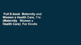 Full E-book  Maternity and Women s Health Care, 11e (Maternity   Women s Health Care)  For Kindle