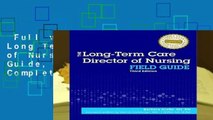 Full version  The Long Term Care Director of Nursing s Field Guide, Third Edition Complete