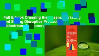 Full E-book Crossing the Chasm: Marketing and Selling Disruptive Products to Mainstream Customers