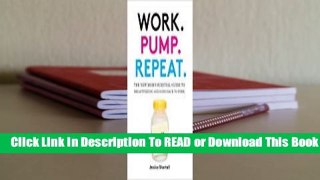 Online Work. Pump. Repeat.: The New Mom's Survival Guide to Breastfeeding and Going Back to Work