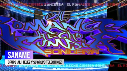 SANAME  grupo ALI TELEZ Y SU GRUPO TELECHIKOZ cumbia