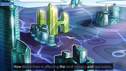 Blockchain For Land Registries and Real Estate