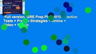 Full version  GRE Prep Plus 2019: Practice Tests + Proven Strategies + Online + Video + Mobile