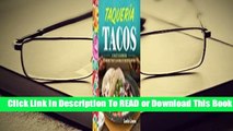 Online Taqueria Tacos: A Taco Cookbook to Bring the Flavors of Mexico Home  For Kindle