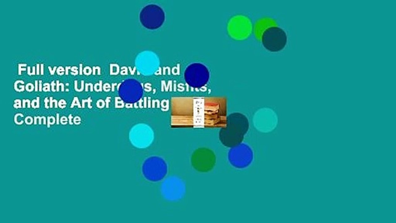 Full version  David and Goliath: Underdogs, Misfits, and the Art of Battling Giants Complete