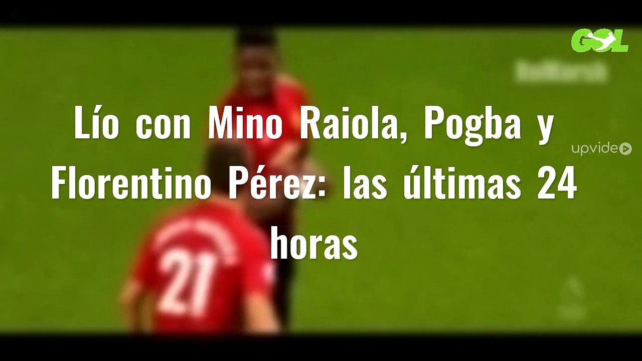 Lío con Mino Raiola, Pogba y Florentino Pérez:...