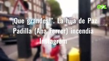 “¡Que grandes!”. La hija de Paz Padilla (Ana Ferrer) incendia Instagram