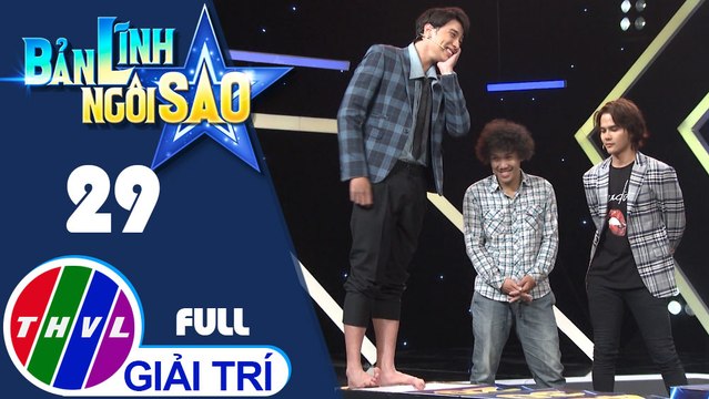 THVL | Bản lĩnh ngôi sao - Tập 29: Thế Nhân, Thanh Tùng, Thuận Nguyễn, Anh Huy, Minh Tuấn, Y Nhu