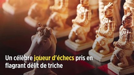 Un célèbre joueur d'échecs pris en flagrant délit de triche
