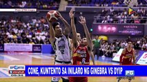 Cone, kuntento sa inilaro ng Ginebra vs Dyip