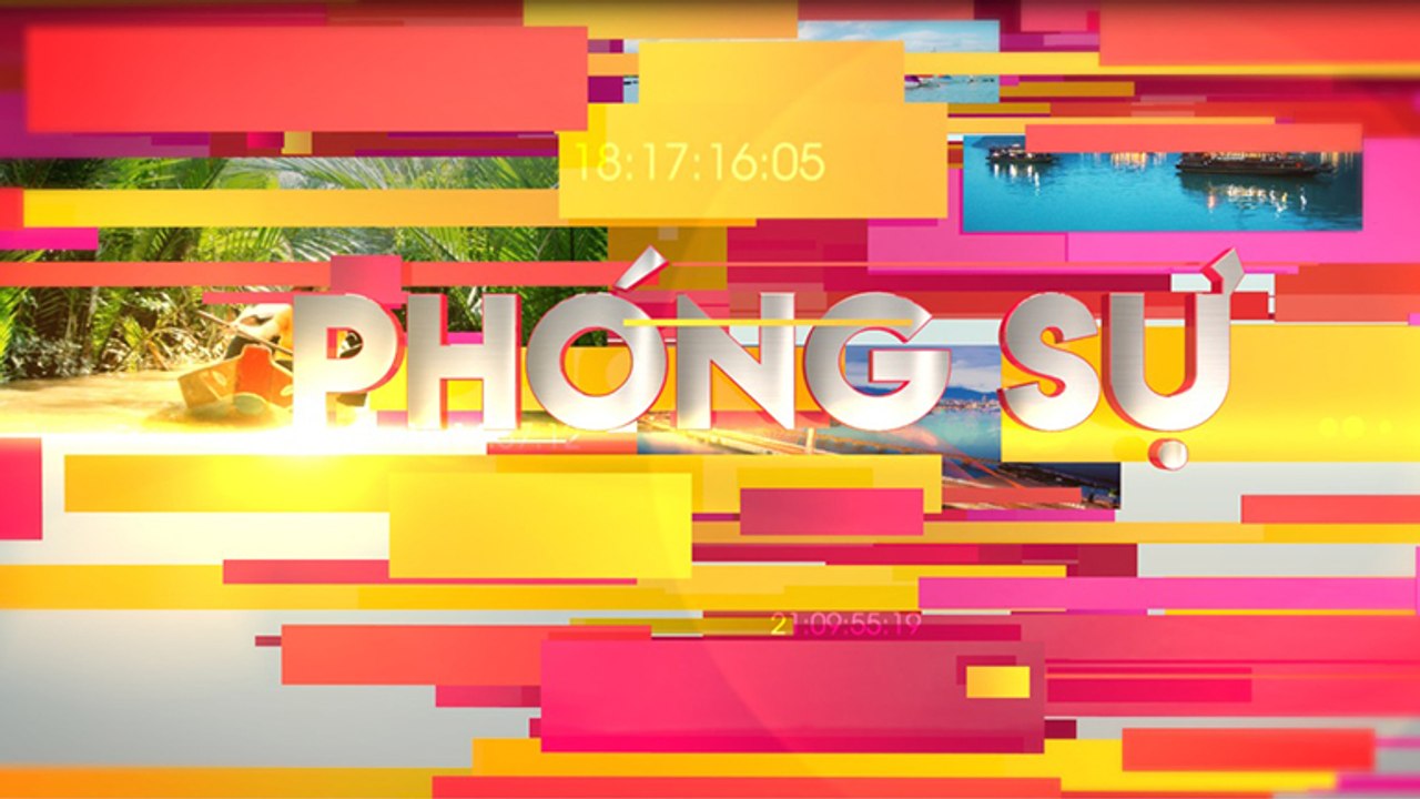 Phóng sự -  15/07/2019