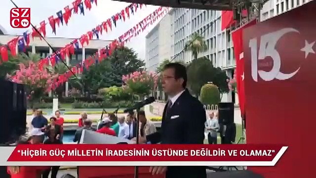 İmamoğlu : 'Hiçbir güç milletin iradesinin üstünde değildir ve olamaz'