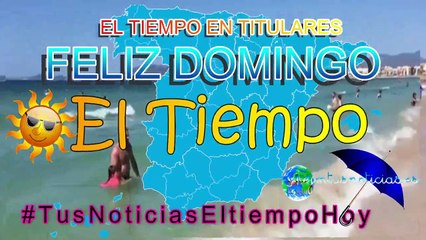 Feliz Domingo Tu Tiempo de hoy en Titulares 25 de Agosto de 2019