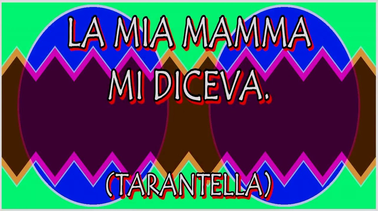 LA MIA MAMMA MI DICEVA. (TARANTELLA). DIVERCANTA