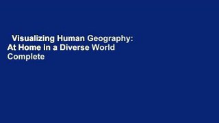 Visualizing Human Geography: At Home in a Diverse World Complete