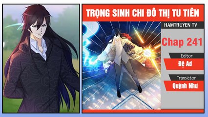 Truyện Tranh Trọng Sinh Chi Đô Thị Tu Tiên - Chap 241